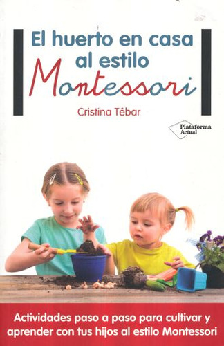 Libro: El Huerto En Casa Al Estilo Montessori