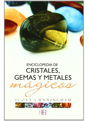 Enciclopedia De Cristales Gemas Y Metales - Scott Cunningham