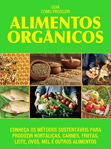 Guia como produzir alimentos orgânicos, de On Line a. Editora IBC - Instituto Brasileiro de Cultura Ltda, capa mole em português, 2018