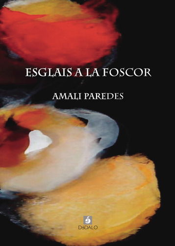 Esglais A La Foscor, De Paredes , Amali.., Vol. 1.0. Editorial Ediciones Dédalo, Tapa Blanda, Edición 1.0 En Catalán, 2016