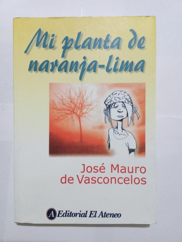 José Mauro De Vasconcelos, Mi Planta De Naranja-lima, El Ate