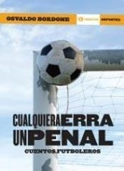 Libro Cualquiera Erra Un Penal. Cuentos Futboleros De Osvald