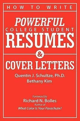 How To Write Powerful College Student Resumes And Cover L...