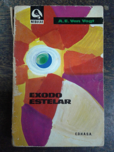 Exodo Estelar * A. E. Van Vogt * Edhasa *