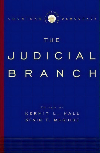 Institutions Of American Democracy: The Judicial Branch, De Kermit L. Hall. Editorial Oxford University Press, Tapa Dura En Inglés