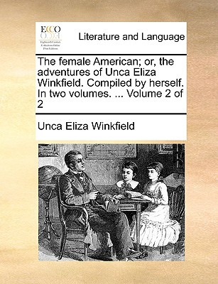 Libro The Female American; Or, The Adventures Of Unca Eli...