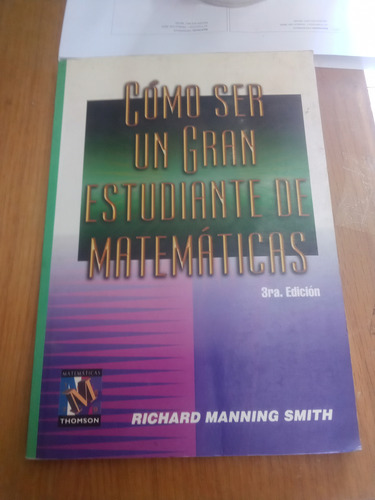 Cómo Ser Un Gran Estudiante De Matemáticas - Richard M.