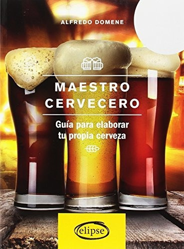 Libro Maestro Cervecero: Guía Para Elaborar Tu Propia Cerv