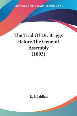 Libro The Trial Of Dr. Briggs Before The General Assembly...