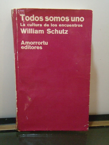 Adp Todos Somos Uno W. Schutz / Ed Amorrortu 1973 Bs. As.