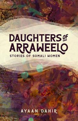 Libro Daughters Of Arraweelo : Stories Of Somali Women - ...