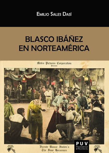 BLASCO IBÁÑEZ EN NORTEAMÉRICA, de EMILIO SALES DASÍ. Editorial Publicacions de la Universitat de València, tapa blanda en español