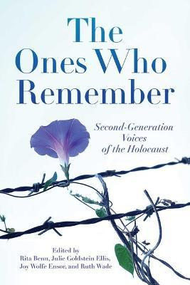 Libro The Ones Who Remember : Second-generation Voices Of...