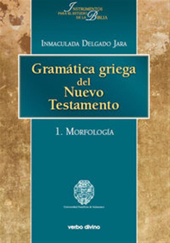Gramatica Griega Del Nuevo Testamento - Delgado Jara, Inmacu