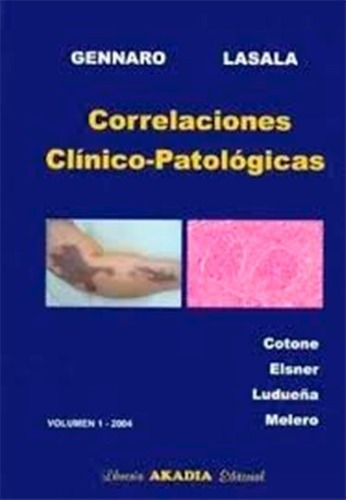 Correlaciones Clinico-patologicas - Lasala Gennaro, de Orlando Gennaro - Fernando Lasala. Libreria AKADIA Editorial en español