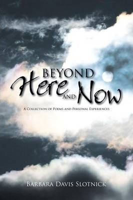 Libro Beyond Here And Now - Barbara Davis Slotnick
