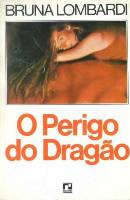 Livro O Perigo Do Dragão - Bruna Lombardi [1984]