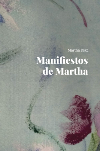 Libro: Manifiestos De Martha (spanish Edition)