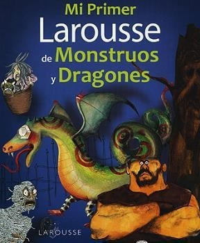 Libro Mi Primer Larousse De Monstruos Y Dragones 