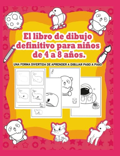 El Libro De Dibujo Definitivo Para Niños De 4 A 8 Años: Una