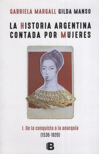 Historia Argentina Contada Por Mujeres 1