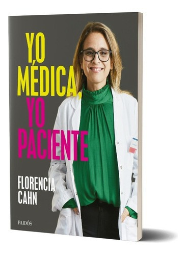 Libro Yo Médica, Yo Paciente -florencia Cahn- Paidós