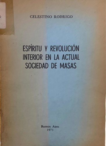 Celestino Rodrigo Espiritu Y Revolución Interior En Sociedad