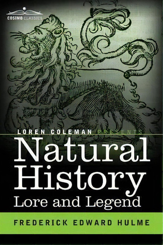 Natural History Lore And Legend, De Frederick Edward Hulme. Editorial Cosimo Classics, Tapa Blanda En Inglés