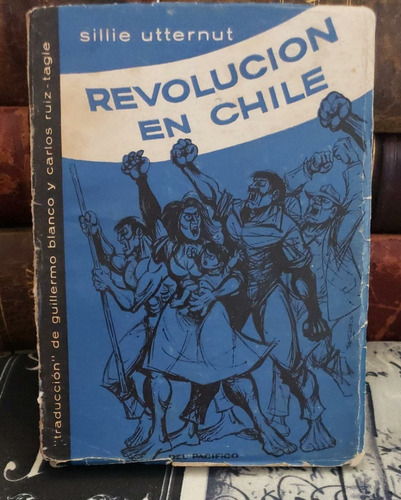 Revolución En Chile - Sillie Utternut