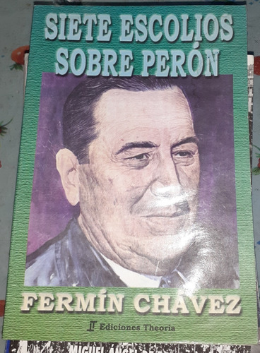 Siete Escolios Sobre Peron Fermin Chavez