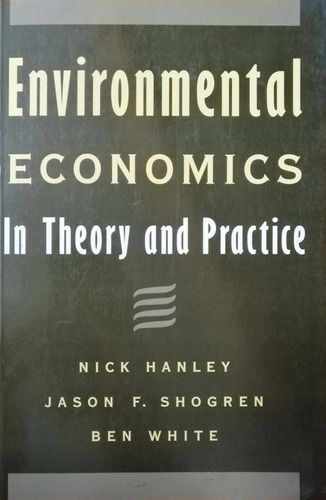 Enviromental Economics In Theory And Practice - Hanley Nick