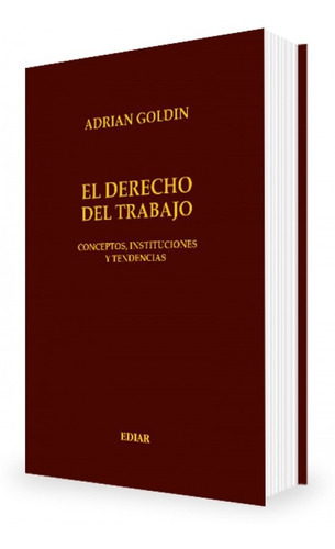 El Derecho Del Trabajo, De Adrian Goldin. Editorial Ediar, Tapa Dura En Español, 2014