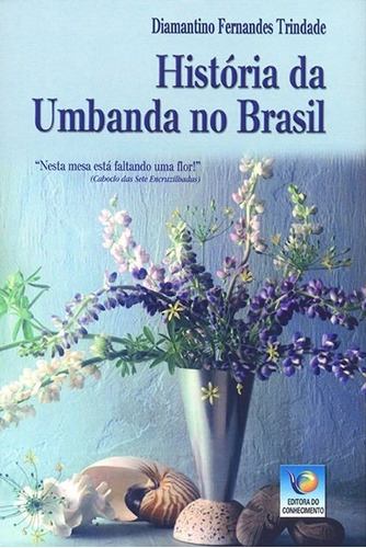 História Da Umbanda No Brasil Vol.1