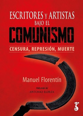 Libro Escritores Y Artistas Bajo El Comunismo - Florentin...