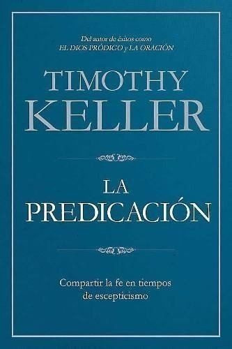 La Predicacion - Timothy Keller 