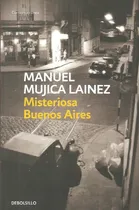 Comprar Misteriosa Buenos Aires - Manuel Mujica Lainez
