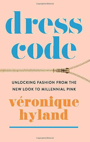 Libro: Dress Code: Unlocking Fashion From The New Look To Mi