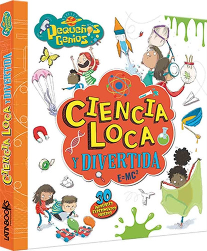 Ciencia Loca Y Divertida - Latinbooks Tapa Dura