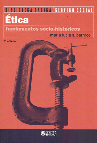 Etica Fundamentos Socio-historicos - Maria Lucia Silva Barro