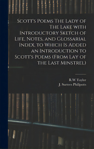 Scott's Poems The Lady Of The Lake With Introductory Sketch Of Life, Notes, And Glossarial Index,..., De Taylor, R. W.. Editorial Legare Street Pr, Tapa Dura En Inglés