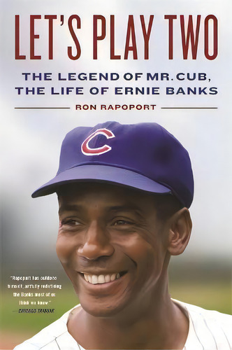 Let's Play Two : The Legend Of Mr. Cub, The Life Of Ernie Banks, De Ron Rapoport. Editorial Little, Brown & Company, Tapa Blanda En Inglés