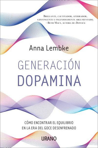 Generacion Dopamina, De Lembke, Anna. Editorial Urano, Tapa Blanda En Español