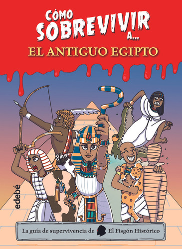 Libro Como Sobrevivir A El Antiguo Egipto - El Fisgon His...