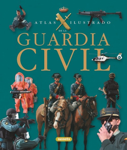 Libro Atlas Ilustrado De La Guardia Civil - Vv.aa