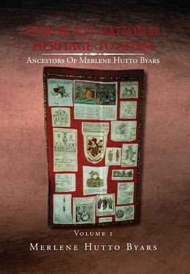 Libro Our Multi-national Heritage To Adam, Ancestors Of M...