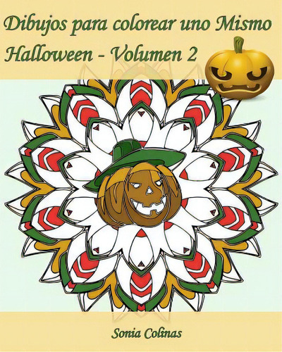 Dibujos Para Colorear Uno Mismo - Halloween - Volumen 2: Ãâ¡25 Dibujos Para Colorear Para Celebr..., De Apsara, Edicion. Editorial Createspace, Tapa Blanda En Español
