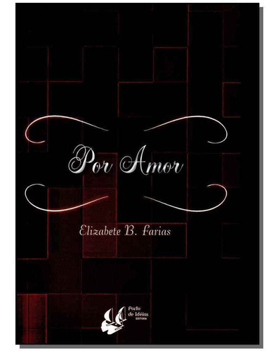 Por Amor - (porto De Ideias), De Farias, Elizabete B.. Editora Porto De Ideias Em Português