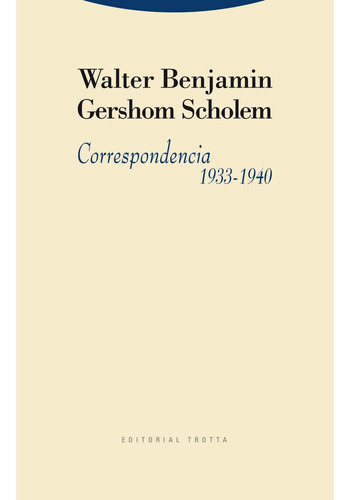 Correspondencia 1933-1940 : W. Benjamin - G. Scholem