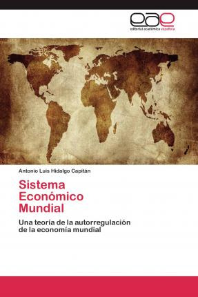 Libro Sistema Economico Mundial - Hidalgo Capitan Antonio...