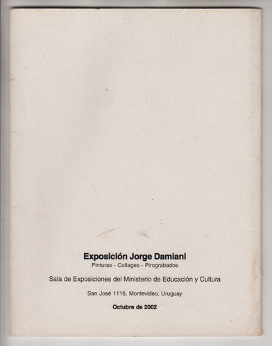 Arte Pintura Uruguay Jorge Damiani Catalogo Exposicion 2002 (Usado)